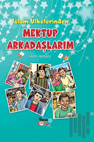 İslam Ülkelerinden Mektup Arkadaşlarım (Ciltli) | Kitap Ambarı