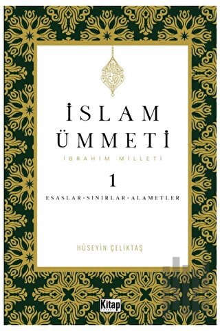 İslam Ümmeti 1 (İbrahim Milleti) Esaslar- Sınırlar-Alametler | Kitap A