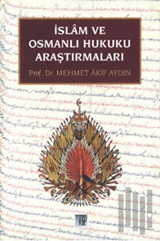 İslam ve Osmanlı Hukuku Araştırmaları | Kitap Ambarı