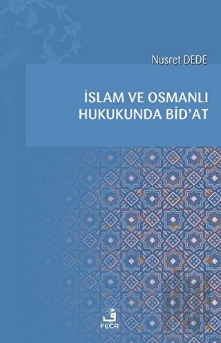 İslam ve Osmanlı Hukukunda Bid'at | Kitap Ambarı