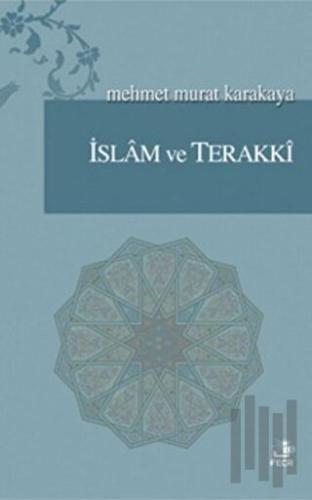 İslam ve Terakki | Kitap Ambarı