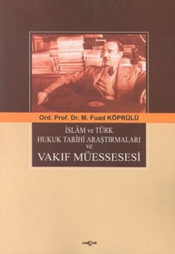 İslam ve Türk Hukuk Tarihi Araştırmaları ve Vakıf Müessesesi | Kitap A