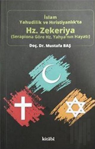 İslam Yahudilik ve Hıristiyanlık'ta Hz. Zekeriya | Kitap Ambarı