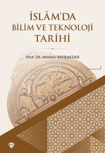 İslam'da Bilim ve Teknoloji Tarihi | Kitap Ambarı