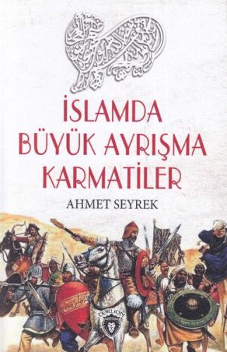 İslamda Büyük Ayrışma Karmatiler | Kitap Ambarı