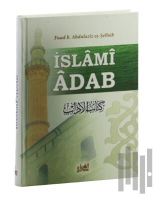 İslami Adab (Kitabu’l Adab Tercümesi) (Ciltli) | Kitap Ambarı