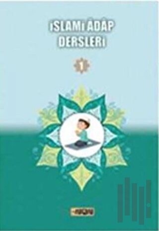 İslami Adap Dersleri 1 | Kitap Ambarı