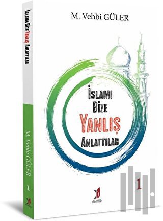 İslamı Bize Yanlış Anlattılar 1 | Kitap Ambarı