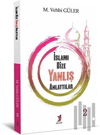 İslamı Bize Yanlış Anlattılar 2 | Kitap Ambarı