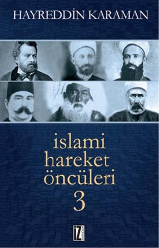 İslami Hareket Öncüleri - 3 | Kitap Ambarı