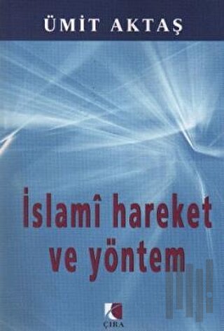 İslami Hareket ve Yöntem | Kitap Ambarı