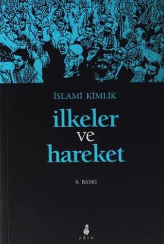 İslami Kimlik İlkeler ve Hareket | Kitap Ambarı