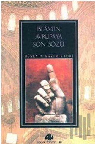 İslam'ın Avrupa'ya Son Sözü | Kitap Ambarı