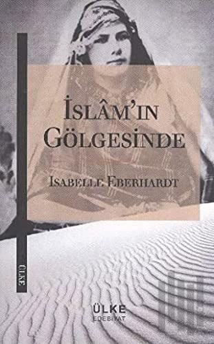 İslam'ın Gölgesinde | Kitap Ambarı