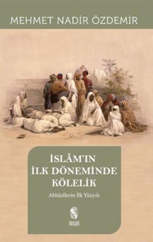 İslam’ın İlk Döneminde Kölelik | Kitap Ambarı