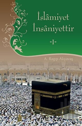 İslamiyet İnsaniyettir 1 (Ciltli) | Kitap Ambarı