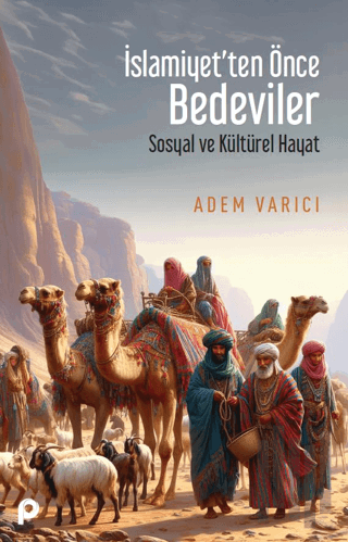 İslamiyet’ten Önce Bedeviler | Kitap Ambarı