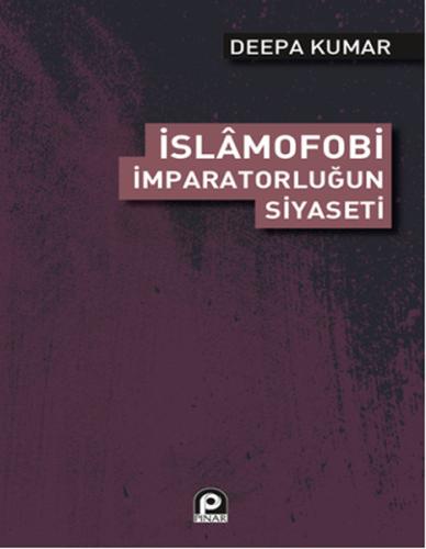 İslamofobi - İmparatorluğun Siyaseti | Kitap Ambarı