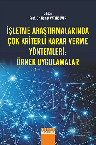 İşletme Araştırmalarında Çok Kriterli Karar Verme Yöntemleri Örnek Uyg