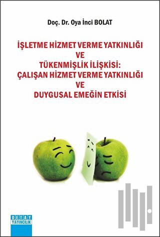 İşletme Hizmet Verme Yatkınlığı ve Tükenmişlik İlişkisi: Çalışan Hizme