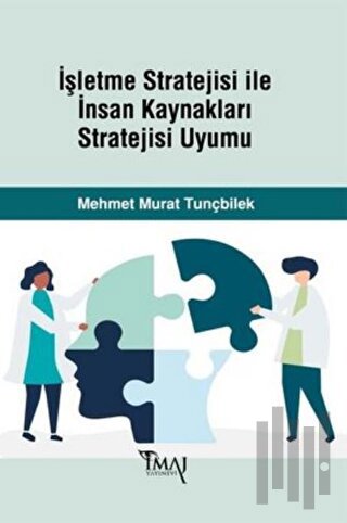 İşletme Stratejisi ile İnsan Kaynakları Stratejisi Uyumu | Kitap Ambar