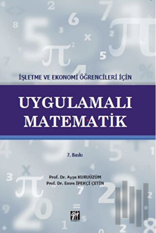 İşletme ve Ekonomi Öğrencileri İçin Uygulamalı Matematik | Kitap Ambar