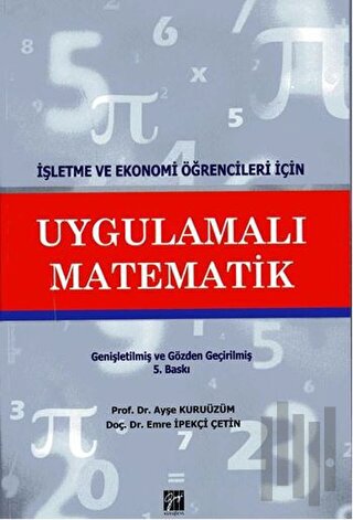 İşletme ve Ekonomi Öğrencileri İçin Uygulamalı Matematik | Kitap Ambar