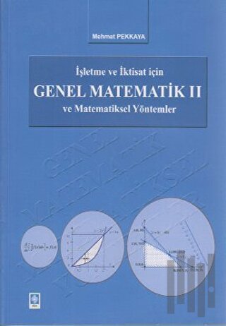 İşletme ve İktisat İçin Genel Matematik ve Matematiksel Yöntemler 2 | 