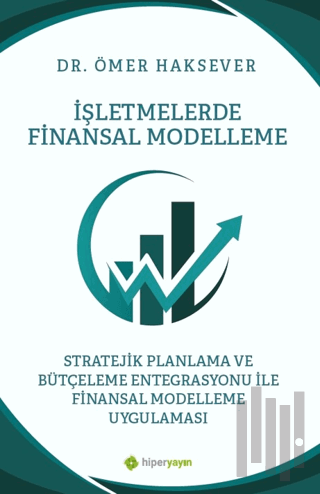 İşletmelerde Finansal Modelleme Stratejik Planlama ve Bütçeleme Entegr