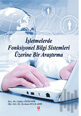 İşletmelerde Fonksiyonel Bilgi Sistemleri Üzerine Bir Araştırma | Kita