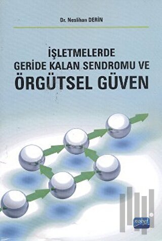 İşletmelerde Geride Kalan Sendromu ve Örgütsel Güven | Kitap Ambarı