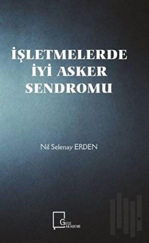 İşletmelerde İyi Asker Sendromu | Kitap Ambarı