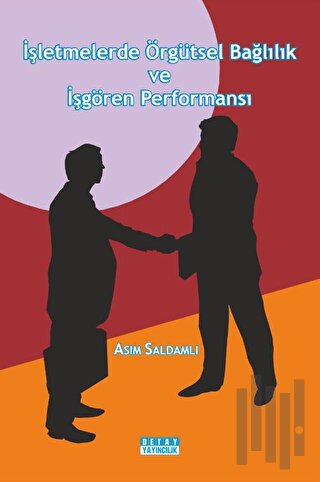 İşletmelerde Örgütsel Bağlılık Ve İşgören Performansı | Kitap Ambarı