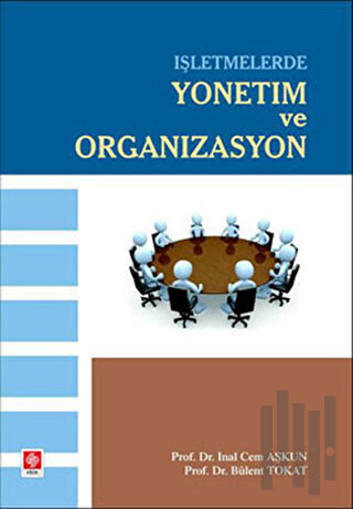 İşletmelerde Yönetim ve Organizasyon | Kitap Ambarı