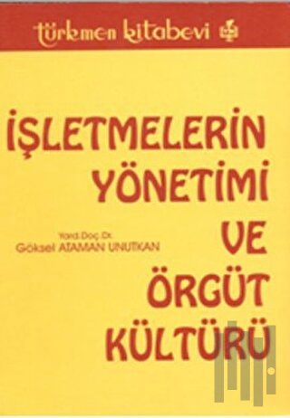 İşletmelerin Yönetimi ve Örgüt Kültürü | Kitap Ambarı