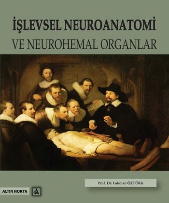 İşlevsel Neuroanatomi ve Neurohemal Organlar | Kitap Ambarı