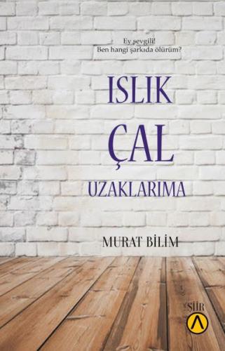 Islık Çal Uzaklarıma | Kitap Ambarı