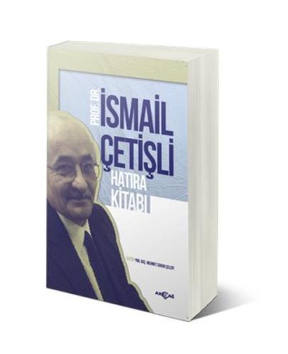 Prof. Dr. İsmail Çetişli Hatıra Kitabı | Kitap Ambarı