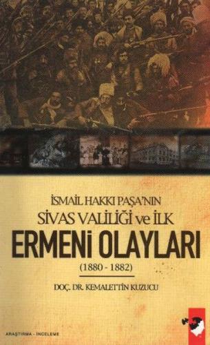 İsmail Hakkı Paşa'nın Sivas Valiliği Ve İlk Ermeni Olayları 1880 - 188