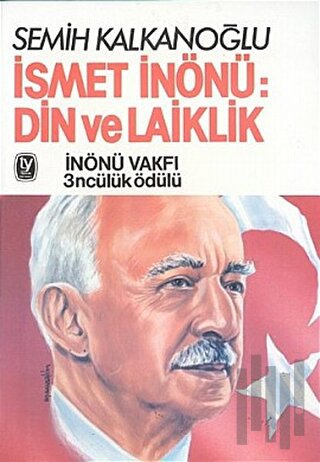 İsmet İnönü: Din ve Laiklik | Kitap Ambarı