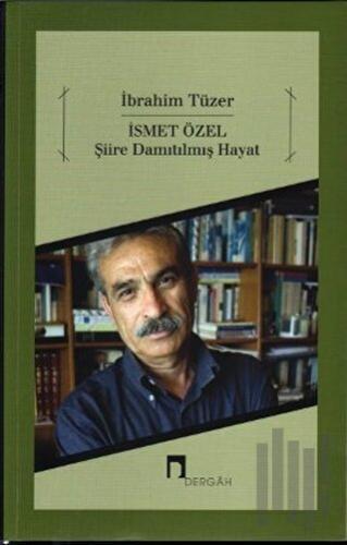 İsmet Özel Şiire Damıtılmış Hayat | Kitap Ambarı