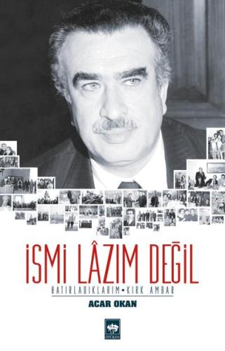 İsmi Lazım Değil : Hatırladıklarım - Kırk Ambar | Kitap Ambarı