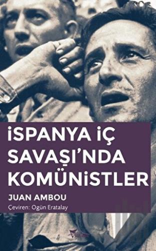 İspanya İç Savaşı’nda Komünistler | Kitap Ambarı