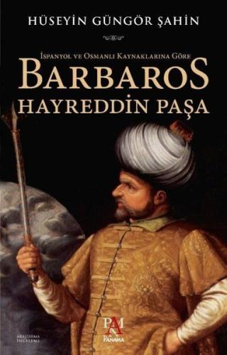 İspanyol ve Osmanlı Kaynaklarına Göre Barbaros Hayreddin Paşa | Kitap 