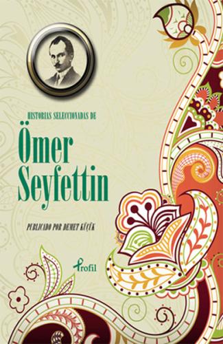 Historias Seleccionadas De Ömer Seyfettin | Kitap Ambarı