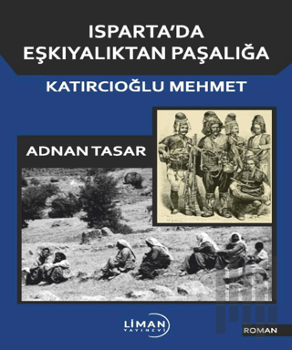 Isparta'da Eşkiyalıktan Paşalığa Katırcıoğlu Mehmet | Kitap Ambarı