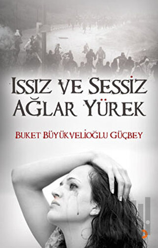 Issız ve Sessiz Ağlar Yürek | Kitap Ambarı