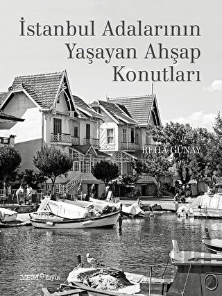 İstanbul Adalarının Yaşayan Ahşap Konutları (Ciltli) | Kitap Ambarı