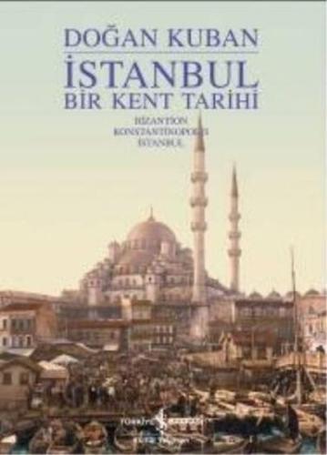 İstanbul - Bir Kent Tarihi (Ciltli) | Kitap Ambarı