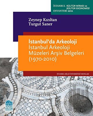 İstanbul’da Arkeoloji-İstanbul Arkeoloji Müzeleri Arşiv Belgeleri | Ki